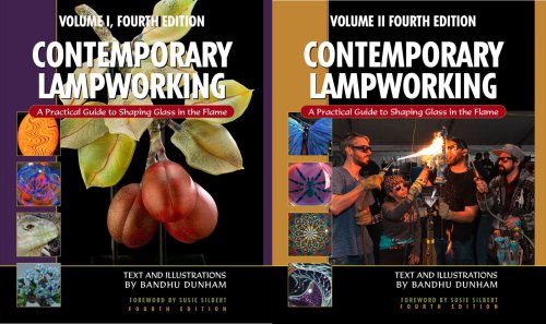 Contemporary Lampworking Fourth Edition Volume 1 & 2 Set by Bandhu Scott Dunham