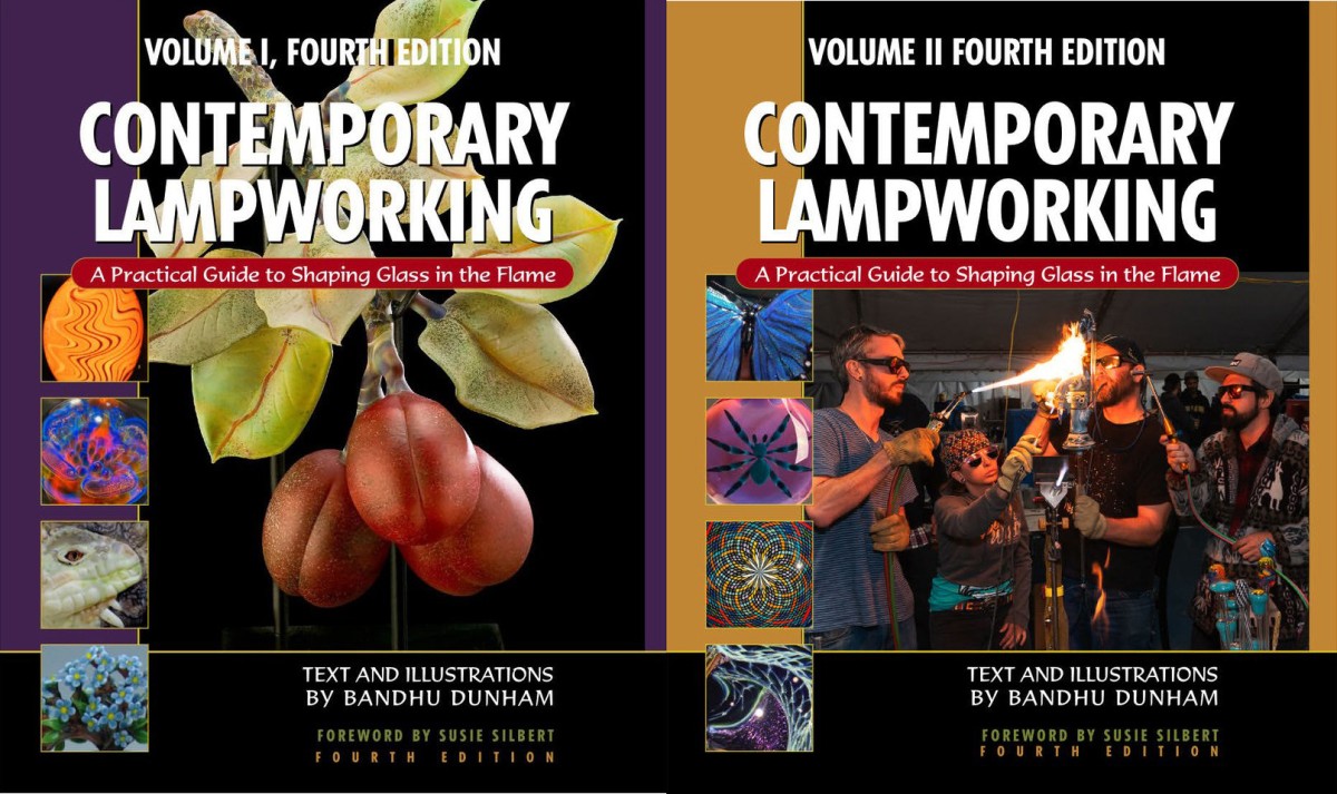 Contemporary Lampworking Fourth Edition Volume 1 & 2 Set by Bandhu Scott Dunham